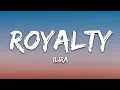 Lagu ILIRA - ROYALTY (Lyrics)