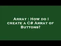 Array How do I create a C Array of Buttons
