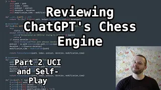 Reviewing ChatGPT s Chess Engine Code - Part 2 UCI and Self Play
