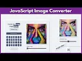 Javascript Image Converter Project For Beginners Build Online Application With JavaScript