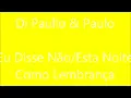 Di Paullo & Paulino - "Eu Disse Não / Esta Noite Como Lembrança"(Só Modão/2002)