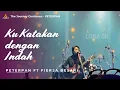 Lagu Pecahh! Peterpan Feat Fiersa Besari Ku Katakan Dengan Indah || The Journey Continues Bandung 2025