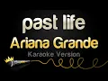 Download Lagu Ariana Grande - past life (Karaoke Version)