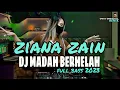 Download Lagu dj madah berhelah 2023 full bass -ziana zain