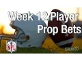 Week 12 NFL Prop Picks on Players
