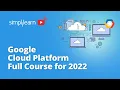 Google Cloud Platform Full Course Google Cloud Platform Tutorial Cloud Computing Simplilearn