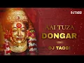 Download Lagu AAI TUZA DONGAR REMIX | DJ TAGGI | AMOL JADHAV