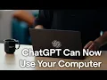 ChatGPT can now complete tasks on your computer