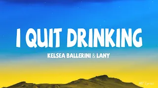kelsea ballerini u0026 lany i quit drinking lyrics 