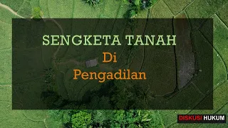 Download SENGKETA TANAH DI PENGADILAN MP3