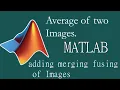How to take Average Merging of two Images in MATLAB Image Processing MATLAB Course in Hindi