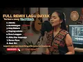 Lagu Full Remix Lagu Dayak Terbaru 2025