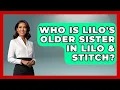 Who Is Lilo s Older Sister In Lilo Stitch - I m a 2000s Baby