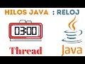 Thread Hilos en Java Ejemplo practico Reloj Digital
