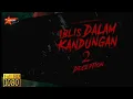 Download Lagu FILM HOROR INDONESIA,IBLIS DALAM KANDUNGAN 2 FULL MOVIE TERBARU