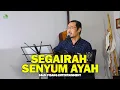 Download Lagu Segairah Senyum Ayah (Lagu Sedih Untuk Ayah), Original Song Daun Pisang Entertainment
