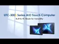 UTC-300S Series AIO Touch Computer Built to Fit Made for Versatility