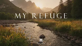 MY REFUGE - Soaking Worship Instrumental | Time With God