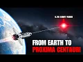 Flying From Earth to Proxima Centauri