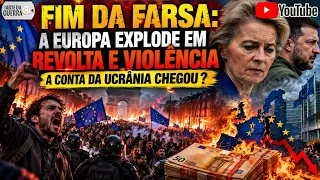 Fim da Farsa: A Europa Explode em Revolta e Violência- A Conta da Ucrânia Chegou ?