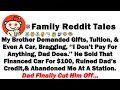 Download Lagu My Bro Demanded Gifts, Tuition, And Even A Car, Bragging, ‘‘I Don’t Pay For Anything, Dad Does.’’ He