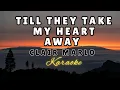 Download Lagu TILL THEY TAKE  MY HEART AWAY - CLAIR MARLO (KARAOKE VERSION)