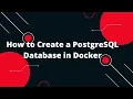 Docker Tutorial for Beginners How to Create a PostgreSQL Database in Docker