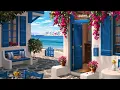 Cafe by the Sea - Calm Bossa Nova Jazz, Waves, & Mediterranean Birds