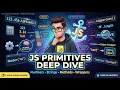 Deep Dive into JavaScript Primitives Object Wrappers Methods Numbers