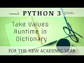 Take Values Runtime In Dictionary in python