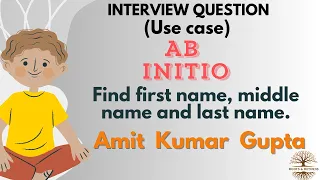 How do you split the full name - Ab initio ETL Interview Question Solution