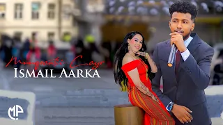 ISMAACIIL AARKA 2025 MIDABSANTII CAYR HEES CUSUB 