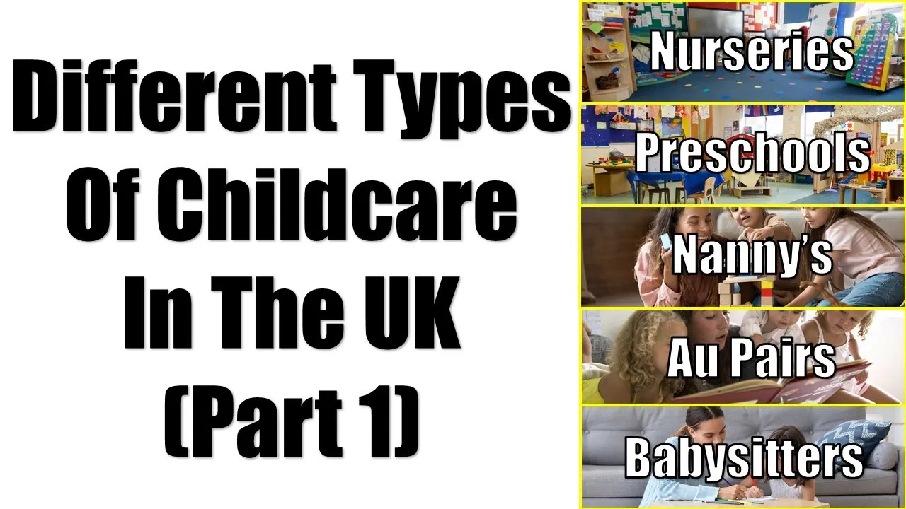 Different Types of Childcare P1 -  Learn about Nurseries, Pre schools, Nanny's, Au Pairs Babysitters