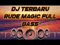 Download Lagu DJ RUDE MAGIC FULL BASS TERBARU.