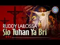 Download Lagu Ruddy Lailossa - SIO YA TUHAN BRI || Lagu Rohani ||