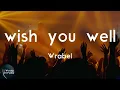 Wrabel - wish you well (Lyric Video) | I wish you well, the ones I loved before