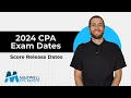 2024 CPA Exam Score Release Dates Testing Windows Maxwell CPA Review