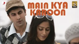 Download Main Kya Karoon - Official Full Song (Audio) | Barfi MP3