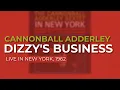 Lagu Cannonball Adderley - Dizzy's Business (Live in New York, 1962) (Official Audio)