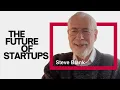 Steve Blank Unfiltered Lean Startup s Evolution AI Revolution and Silicon Valley s Hidden Truths