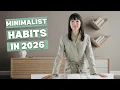 10 Minimalist Habits In 2026 To Change Your Life
