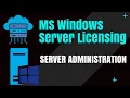 Microsoft Windows Server Licensing Secrets Finally Revealed - Types of Windows Server CALs