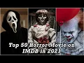 Top 50 Horror Movie on IMDB in 2021