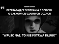 Download Lagu #1 - Przerażające Spotkania z Dziećmi o Całkowicie Czarnych Oczach- \