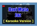 Download Lagu Dari Mata Karaoke Lirik - Jaz Karaoke Lirik - Karaoke Terbaru - Karaoke 808