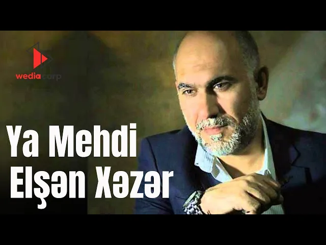 ⁣Elşen Xezer - Ya Mehdi