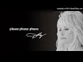 Please Please Please - Dolly Parton (Solo Version)