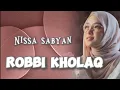 Download Lagu ROBBI KHOLAQ LYRICS - NISSA SABYAN [ ARAB | LATIN ]