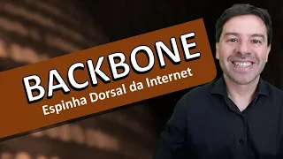 Backbones e a espinha dorsal da Internet