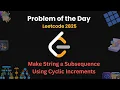 Leetcode 2825 Make String a Subsequence Using Cyclic Increments Problem of the Day